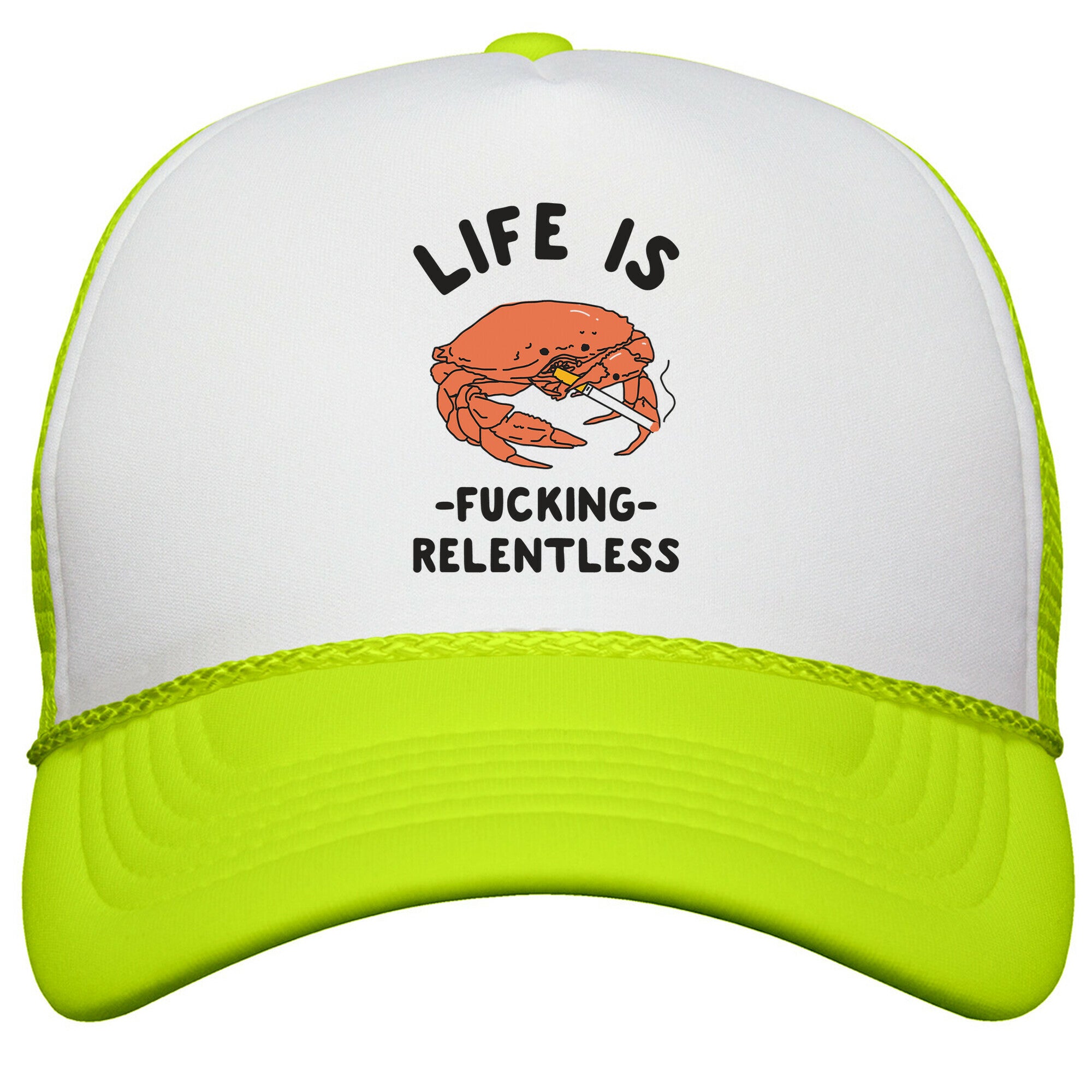 Life is Fucking Relentless Snapback Trucker Hat